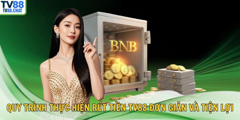 🔄 Quy trình thực hiện rút tiền TV88 đơn giản và tiện lợi